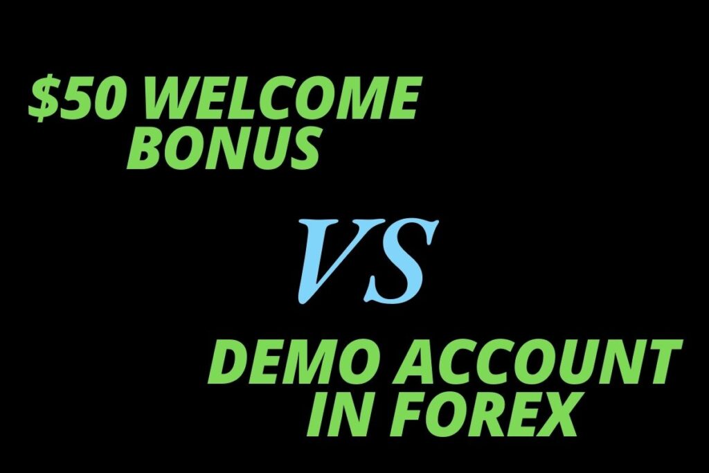 $50 Welcome Bonus vs. Demo Account in Forex