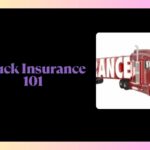 Truck Insurance 101
