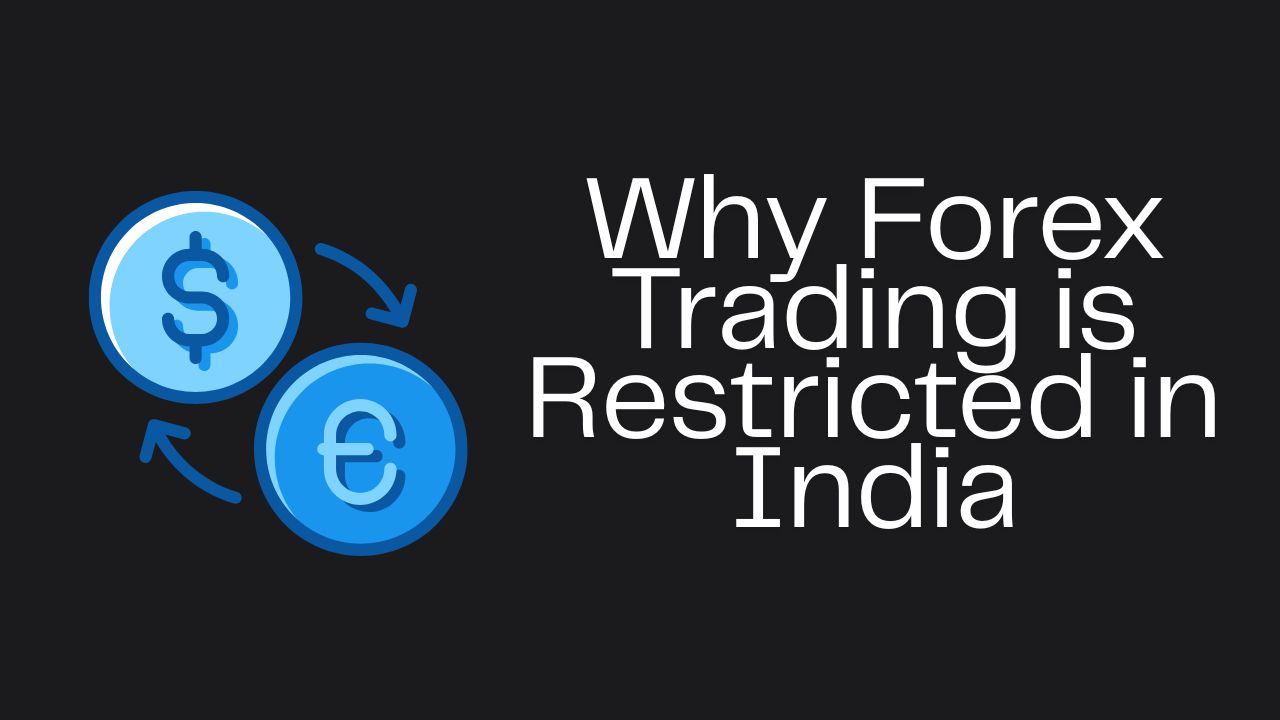 Why Forex Trading is Restricted in India