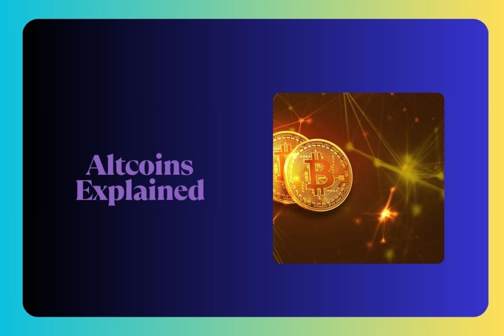 Altcoins Explained