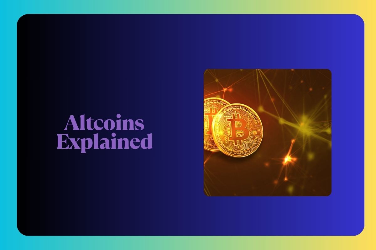 Altcoins Explained