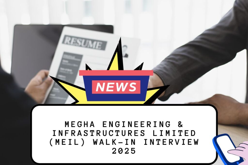 Megha Engineering & Infrastructures Limited (MEIL) Walk-In Interview 2025